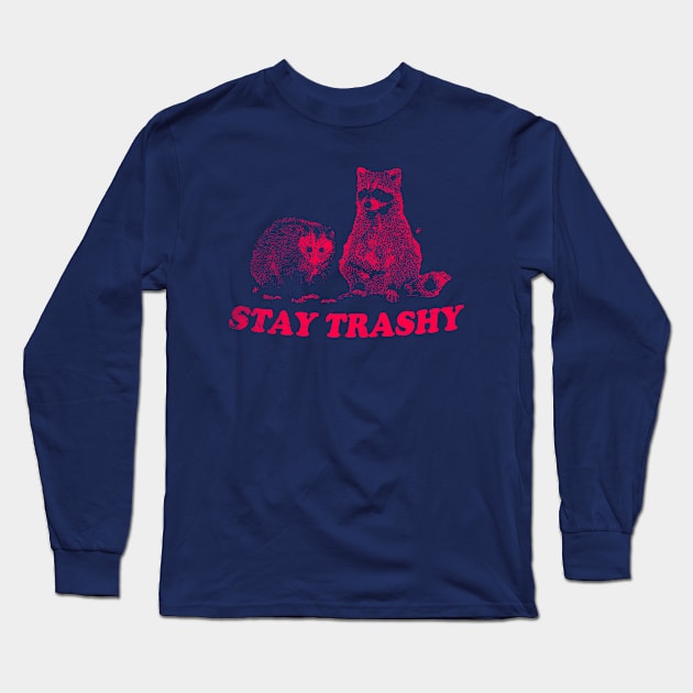 Stay Trashy Raccoon opossum t-shirt, Cartoon Meme Long Sleeve T-Shirt by CamavIngora